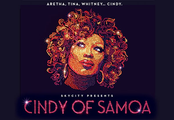 Two Tickets to Cindy of Samoa on Friday, 22 December 2017 at 7.30pm at SKYCITY Theatre (Booking & Service Fees Apply)
