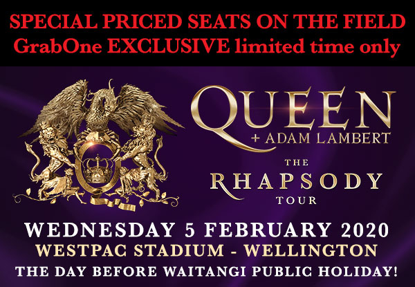 Special Priced Seats ON THE FIELD to Queen + Adam Lambert, Wednesday, 5th February 2020 at Wellington's Westpac Stadium (Booking & Service Fees Apply)