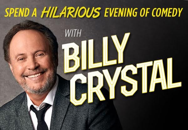Billy Crystal - Thursday 21 or Friday 22 July ASB Theatre AKL