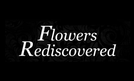 Flowers Rediscovered