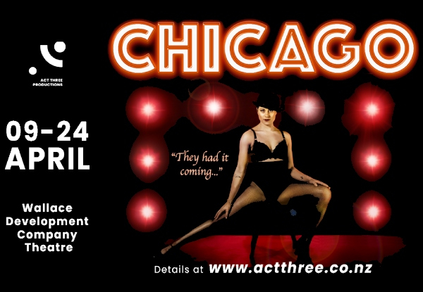 One Ticket to Chicago at The Wallace Development Company Theatre 7.30pm - Options for Friday 9th April or Saturday 10th April 2021